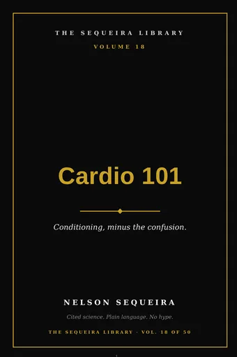 Vol. 18 — Cardio 101: Conditioning Without the Confusion