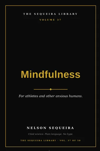 Vol. 37 — Mindfulness for Athletes & Regular Humans