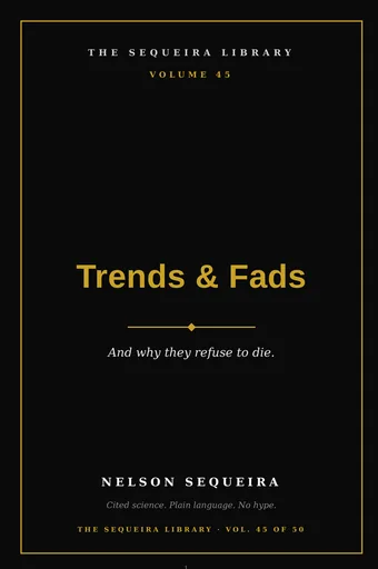 Vol. 45 — Trends, Fads & Why They Won't Die